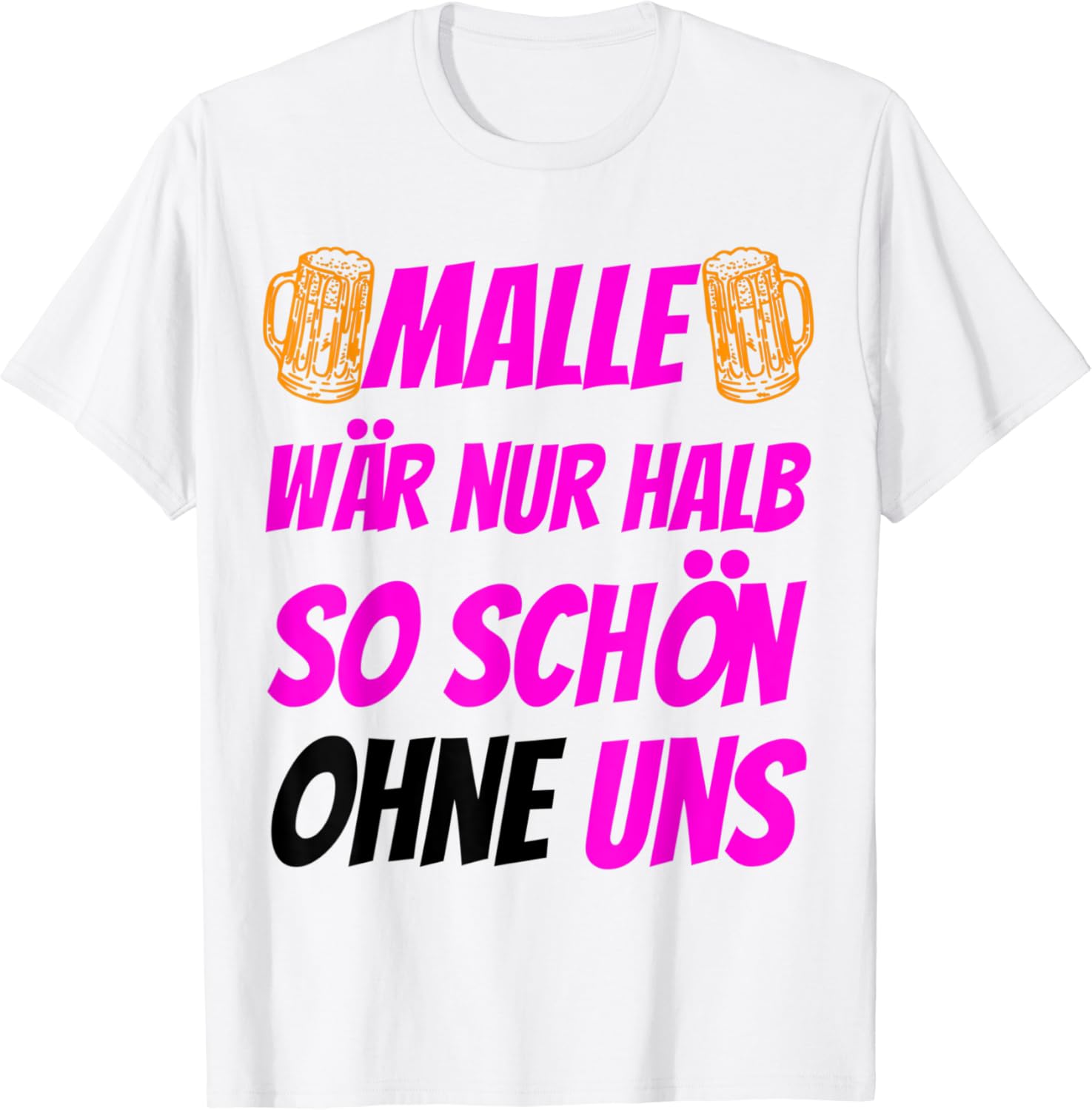 Lustiges Party Urlaub Damen tshirt - Malle wäre nur halb so : Amazon.de